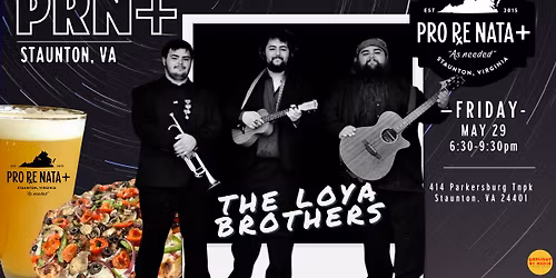 The Loya Brothers @ Pro Re Nata+ Staunton