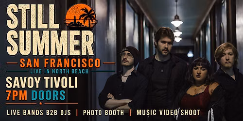STILL SUMMER SAN FRANCISCO - Live Bands + DJ Sets B2B