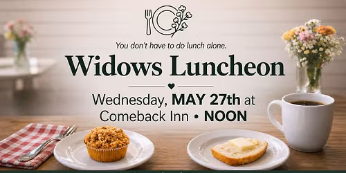 Widows Luncheon \u2022 You Don\u2019t Have to Sit Alone