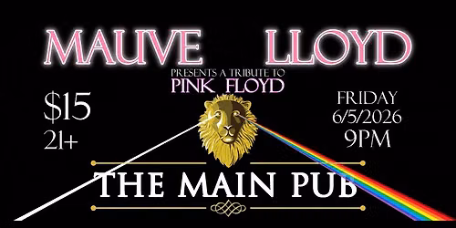 Mauve Lloyd Presents a Tribute to Pink Floyd at The Main Pub in Manchester, CT!