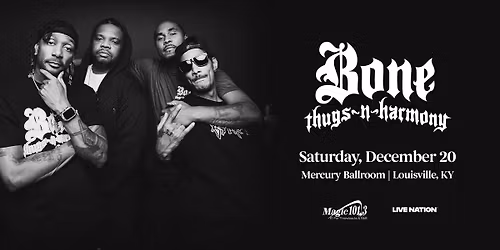 Bone Thugs-N-Harmony - Presented by Magic 101.3