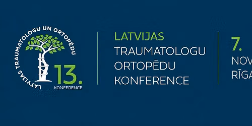 13. Latvijas traumatologu ortop\u0113du konference