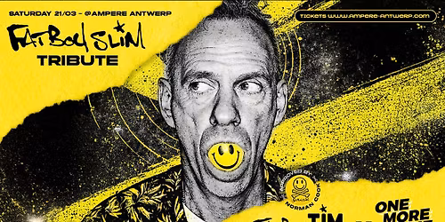 One More Time | Fatboy Slim Tribute Night with Fatboy Tim (UK) | Ampere Antwerp