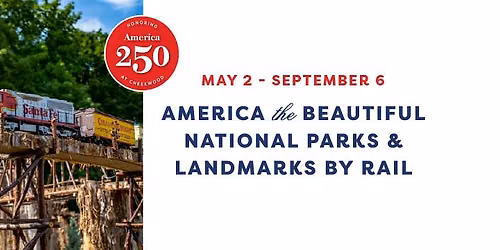 America the Beautiful: National Parks & Landmarks by Rail