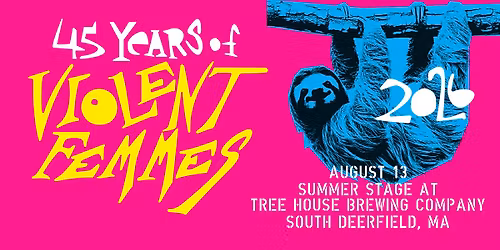 Violent Femmes: 45 Years of Violent Femmes Tour | Summer Stage at Tree House (South Deerfield, MA)