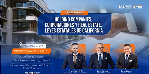Seminario San Diego - Holding Companies, Corporaciones y Real Estate + Leyes Estatales de California