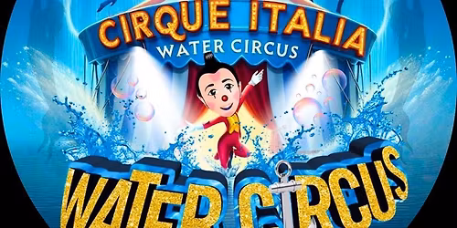 Cirque Italia: Water Circus - Platinum Unit at Douglas County Fairgrounds Colorado
