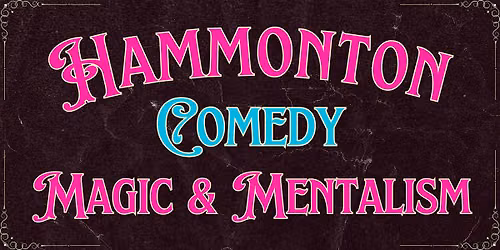 Hammonton Comedy, Magic & Mentalism Show (Adults Only)