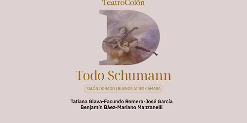 Sal\u00f3n Dorado I Buenos Aires C\u00e1mara: Todo Schumann
