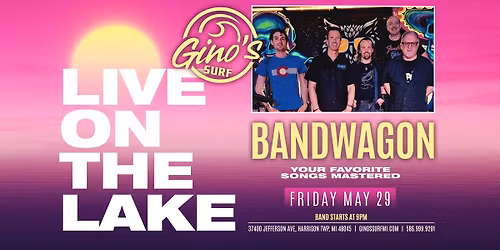 Live on the Lake Featuring Bandwagon at Gino's Surf!