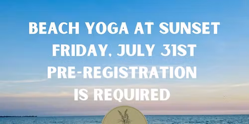 Beach Yoga at Sunset: Friday, July 31st