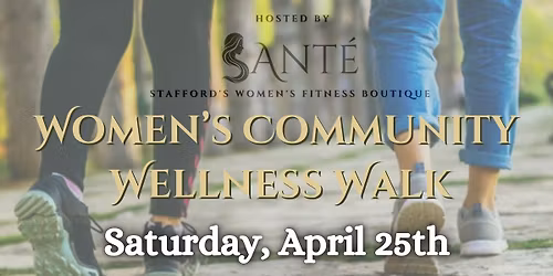 7th Sant\u00e9 Women\u2019s Community Wellness Walk