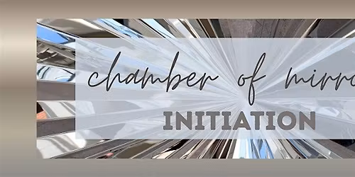 Winter Solstice Event:  The Chamber of Mirrors Initiation