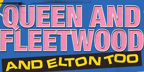Late Night Threeway presents Queen & Fleetwood & Elton too