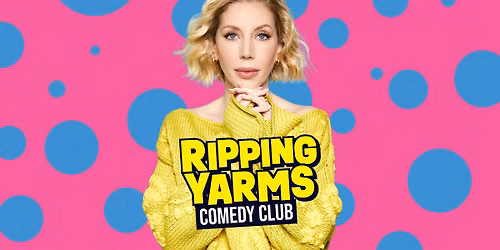 Ripping Yarms Comedy Club - Katherine Ryan