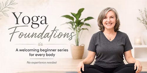 Yoga Foundations: Yoga for Beginners, 3 week session