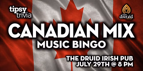 Edmonton: The Druid Irish Pub - Canadian Mix Music Bingo - Jul 29, 8pm