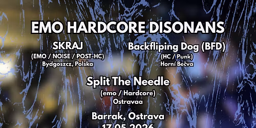 Hrani\u010dny Disonans: Skraj (PL) + Backflipping Dog + Split The Needle @ Barr\u00e1k, Ostrava