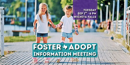 Wichita Falls - Foster Care and Adoption Info Meeting