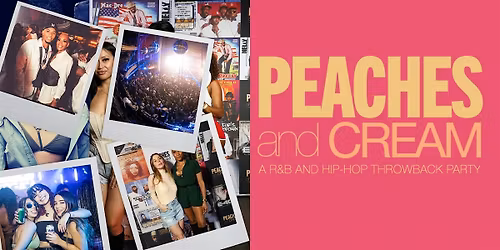 Peaches And Cream - A R&B And Hip Hop Throwback Party