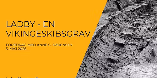 Foredrag p\u00e5 Lejre Museum: Ladby - en vikingeskibsgrav 