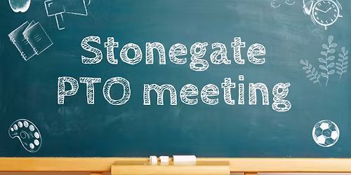 Stonegate PTO Meeting