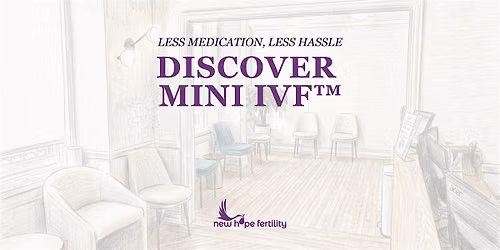 Less Meds, Less Hassle: Discover Mini-IVF\u2122