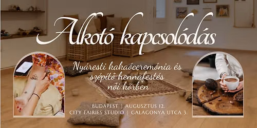Alkot\u00f3 kapcsol\u00f3d\u00e1s - ny\u00e1resti kaka\u00f3cerem\u00f3nia \u00e9s sz\u00e9p\u00edt\u0151 hennafest\u00e9s n\u0151i k\u00f6rben