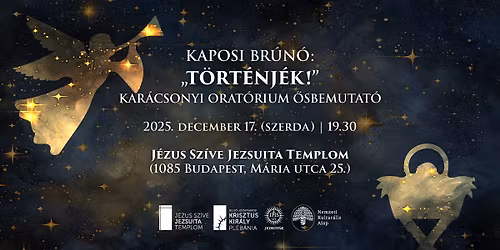 Kaposi Br\u00fan\u00f3: \u201eT\u00f6rt\u00e9nj\u00e9k!\u201d | Kar\u00e1csonyi orat\u00f3rium \u2013 \u0150sbemutat\u00f3