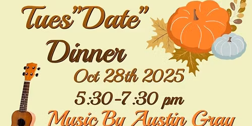 Tues\u201dDate\u201d Fall Dinner