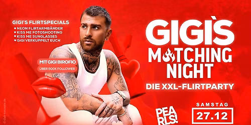 GIGI\u2019S MATCHING NIGHT - XXL FLIRTPARTY | 27.12. | Pearls Nabburg