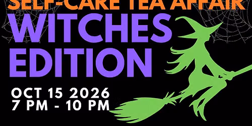 Witches Edition: Self-Care Tea Affair