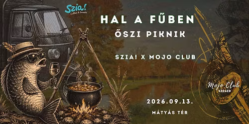 Hal a f\u0171ben! - Szia! X Mojo Club \u0150szi piknik