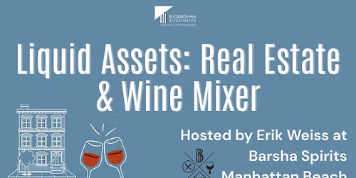 Liquid Assets: Real Estate & Wine Mixer