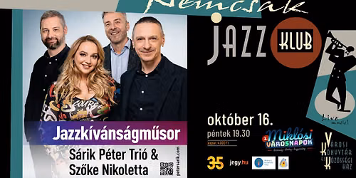 Jazzk\u00edv\u00e1ns\u00e1gm\u0171sor-S\u00e1rik P\u00e9terTri\u00f3 & Sz\u0151ke Nikoletta a Nemcsak Jazz Klubban