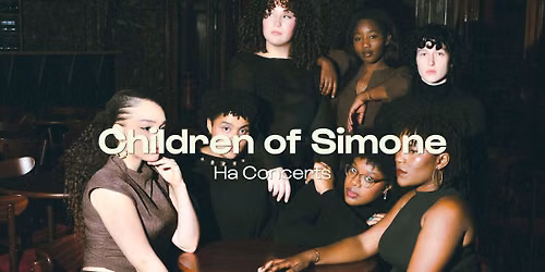  Children of Simone \u2022 Ha Concerts