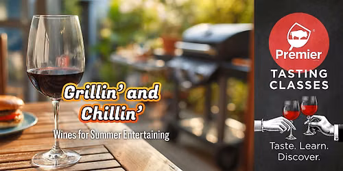 Tasting Class: Wines for Chillin' & Grillin"