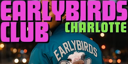 Earlybirds Club - Charlotte