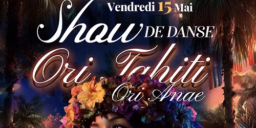 ORI TAHITI\ud83c\udf3a X ORI ANAE X SINGLE FIN - 15 MAI