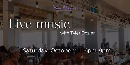 LIVE MUSIC WITH TYLER DOZIER