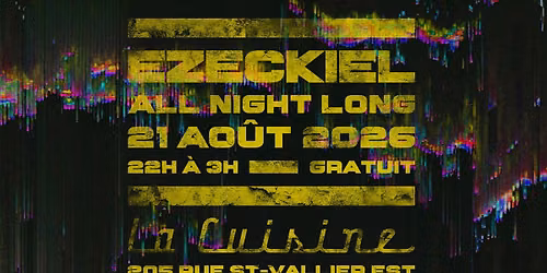 Ezeckiel @ La Cuisine \/\/\/ All Night Long