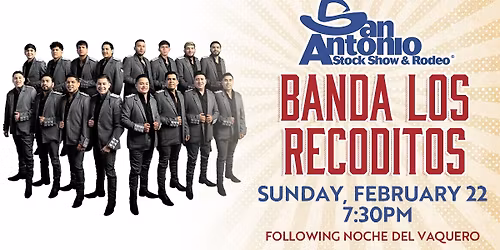 SA Stock Show & Rodeo's Noche del Vaquero W\/Banda Los Recoditos