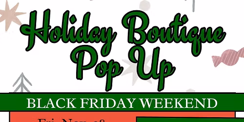 HOLIDAY BOUTIQUE POP UP - SANTA - BASKET WEAVING - GIFT BUYING - BBQ & MORE