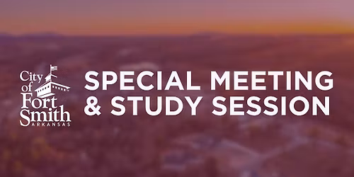 City of Fort Smith Board of Directors Special Meeting & Study Session - November 10, 2025