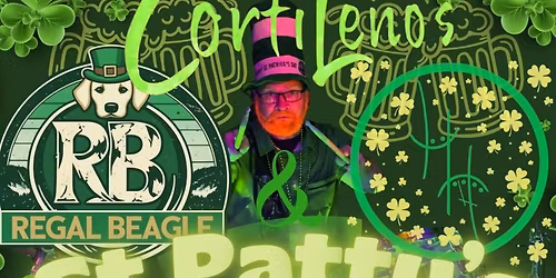 St Patty\u2019s BASH @ Cortelinos! W\/ Special Guest HAPPY HOUR!