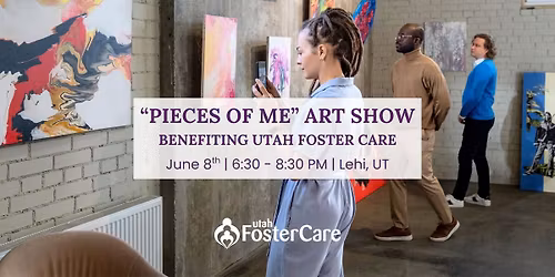 "Pieces of Me" Art Show Benefiting Utah Foster Care