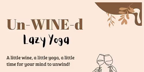 Un-WINE-d Lazy Yoga