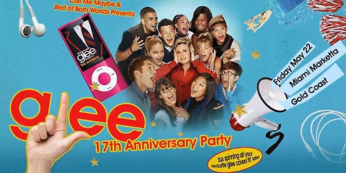 Glee: 17th Anniversary Party - Gold Coast