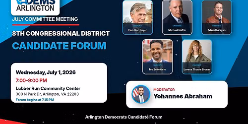 ArlDems' 8th Congressional District Candidate Forum and July Meeting