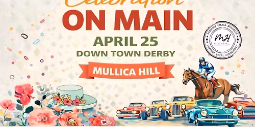 Celebration on Main- Hats, Horses, and Hotrods